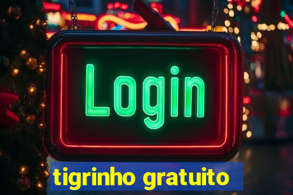 tigrinho gratuito